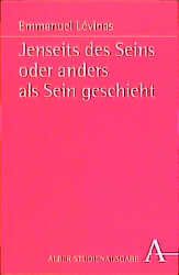 Jenseits des Seins oder anders als Sein geschieht Lévinas, Emmanuel 9783495479018