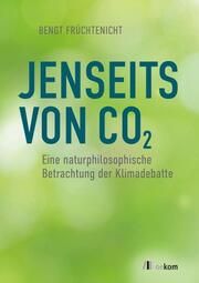 Jenseits von CO2 Früchtenicht, Bengt 9783962384081