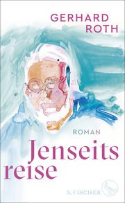 Jenseitsreise Roth, Gerhard 9783103971125