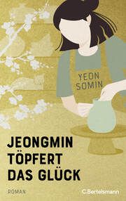 Jeongmin töpfert das Glück Somin, Yeon 9783570105566