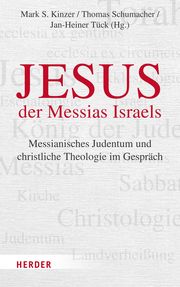 Jesus - der Messias Israels Mark S Kinzer/Thomas Schumacher (Dr.)/Jan-Heiner Tück 9783451394812