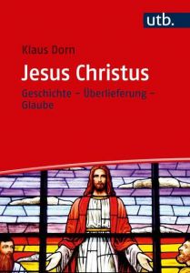 Jesus Christus Dorn, Klaus (Dr.) 9783825249281
