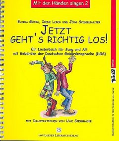 Jetzt geht's richtig los! Elvira Götze/Irene Leber/Jörg Spiegelhalter 9783860591802