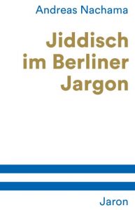 Jiddisch im Berliner Jargon Nachama, Andreas 9783897738515