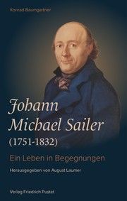 Johann Michael Sailer (1751-1832) Baumgartner, Konrad 9783791733104