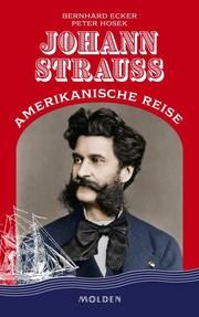 Johann Strauss' amerikanische Reise Ecker, Bernhard/Hosek, Peter 9783222151279