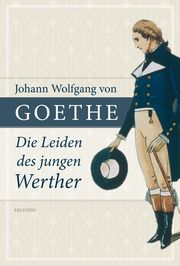 Johann Wolfgang von Goethe, Die Leiden des jungen Werther Goethe, Johann Wolfgang von 9783730612798