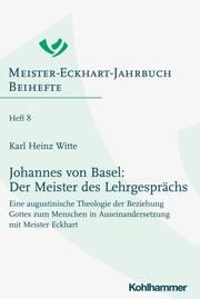 Johannes von Basel: Der Meister des Lehrgesprächs Witte, Karl Heinz 9783170400443