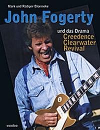 John Fogerty und das Drama Creedence Clearwater Revival Bloemeke, Mark/Bloemeke, Rüdiger 9783000038853