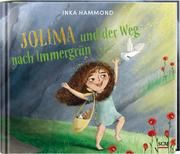 Jolima und der Weg nach Immergrün Hammond, Inka 9783417288933