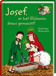 Josef, er hat Glühwein draus gemacht! Thorsten Saleina 9783649649021