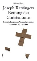 Joseph Ratzingers Rettung des Christentums Albert, Hans 9783865690371