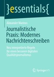 Journalistische Praxis: Modernes Nachrichtenschreiben Marinos, Alexander (Dr.) 9783658362737