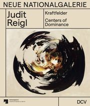 Judit Reigl Kraftfelder/Centers of Dominance Biesenbach, Klaus/Steinkamp, Maike/Reigl, Judit 9783969121221