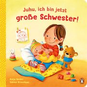 Juhu, ich bin jetzt große Schwester! Reider, Katja 9783328300960