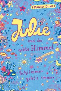 Julie und der achte Himmel Düwel, Franca 9783401600017