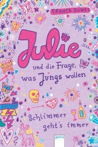 Julie und die Frage, was Jungs wollen Düwel, Franca 9783401067469