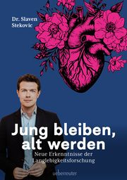 Jung bleiben, alt werden Stekovic, Slaven (Dr.) 9783800078561