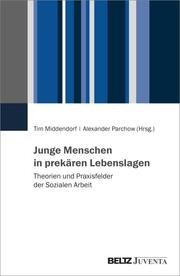 Junge Menschen in prekären Lebenslagen Tim Middendorf/Alexander Parchow 9783779975298