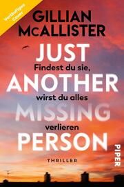 Just Another Missing Person - Findest du sie, wirst du alles verlieren McAllister, Gillian 9783492064170