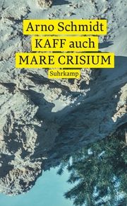 KAFF auch Mare Crisium Schmidt, Arno 9783518472736