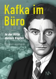Kafka im Büro Leonhardt, Roland 9783961762323