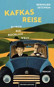 Kafkas Reise durch die bucklige Welt Setzwein, Bernhard 9783941306646