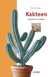 Kakteen - auswählen und pflegen Delange, Yves 9783800147656