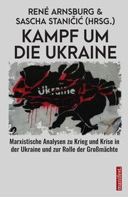 Kampf um die Ukraine René Arnsburg/Sascha Stanicic 9783961561216