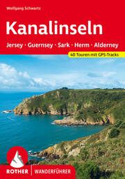 Kanalinseln - Jersey, Guernsey, Herm, Sark und Alderney Schwartz, Wolfgang 9783763347506
