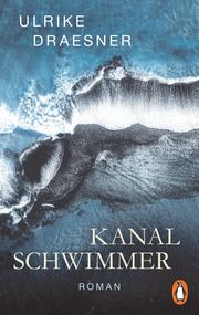 Kanalschwimmer Draesner, Ulrike 9783328106876