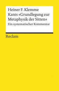 Kants 'Grundlegung zur Metaphysik der Sitten' Klemme, Heiner F 9783150194737