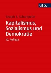 Kapitalismus, Sozialismus und Demokratie Schumpeter, Joseph A (Prof. Dr.) 9783825253172