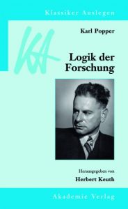 Karl Popper: Logik der Forschung Herbert Keuth 9783050057088