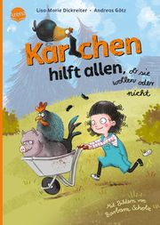 Karlchen hilft allen, ob sie wollen oder nicht Dickreiter, Lisa-Marie/Götz, Andreas 9783401717111