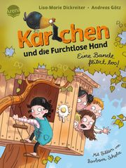Karlchen und die Furchtlose Hand (1). Eine Bande flitzt los! Dickreiter, Lisa-Marie/Götz, Andreas 9783401721064