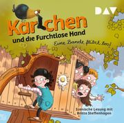 Karlchen und die Furchtlose Hand - Teil 1: Eine Bande flitzt los! Dickreiter, Lisa-Marie/Götz, Andreas 9783742433213