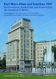 Karl-Marx-Allee und Interbau 1957 Jörg Haspel (Prof. Dr.)/Thomas Flierl/Landesdenkmalamt Berlin u a 9783910447295