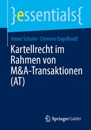Kartellrecht im Rahmen von M&A-Transaktionen Schuler, Immo/Engelhardt, Clemens 9783658449247