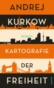 Kartografie der Freiheit Kurkow, Andrej 9783709934340