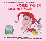 Kasperl und die Tasse des Bösen Parzefall, Josef/Oehmann, Richard 9783956144288