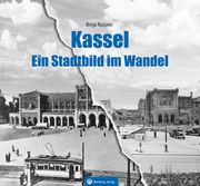 Kassel - Ein Stadtbild im Wandel Rassner, Binja 9783831333820