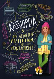 Kassiopeia & die absolute Perfektion von Peinlichkeit Burghard, Kirstin 9783764152505
