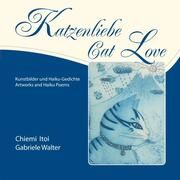 Katzenliebe - Cat Love Chiemi Itoi und Gabriele Walter 9783961032464