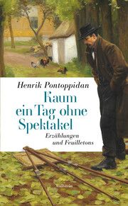 Kaum ein Tag ohne Spektakel Pontoppidan, Henrik 9783835354685