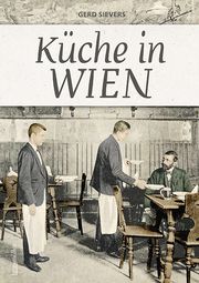 Küche in Wien Sievers, Gerd Wolfgang 9783991004004