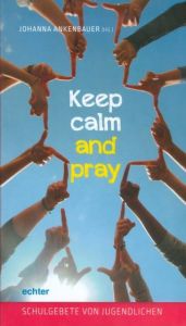 Keep calm and pray Johanna Ankenbauer 9783429037765