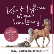 Kein Hufloser ist auch keine Lösung! Bourdeaux, Sarah-Katrin 9783982587905