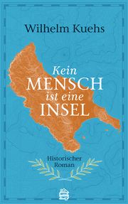 Kein Mensch ist eine Insel Kuehs, Wilhelm 9783903263451