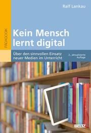 Kein Mensch lernt digital Lankau, Ralf 9783407259035